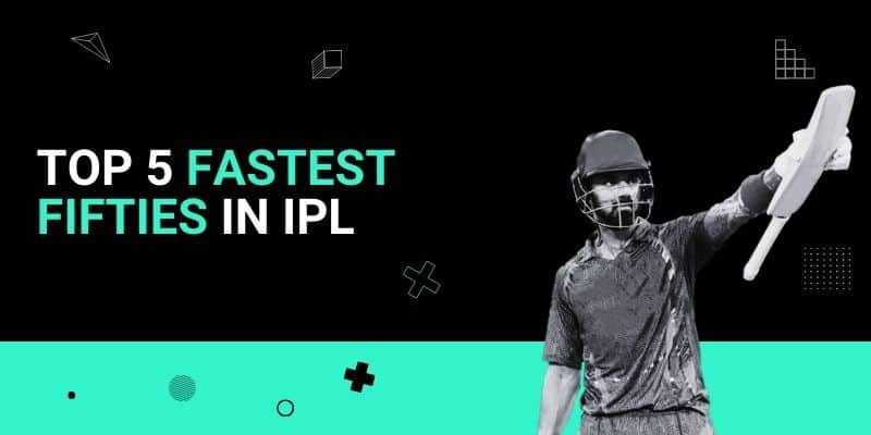 IPL - Top 5 Fastest 50s