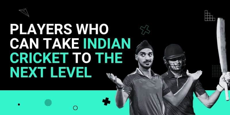 Players that take Indian Cricket to the next level