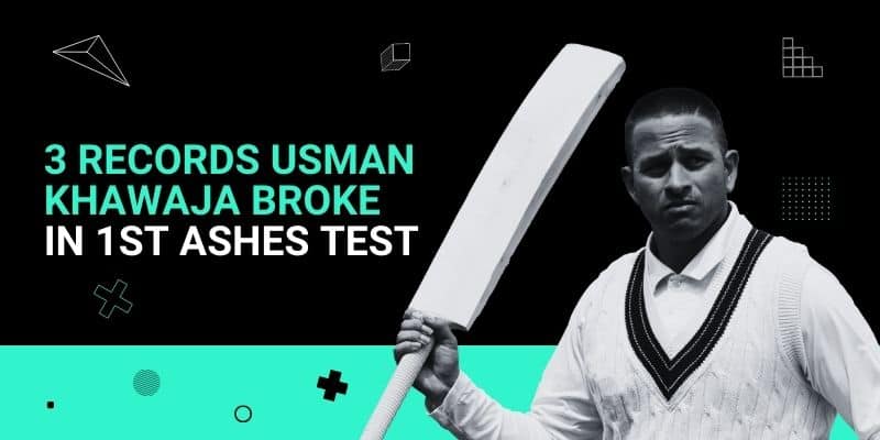 3 Records Usman Khawaja Broke in 1st Ashes Test _ 30 Jun
