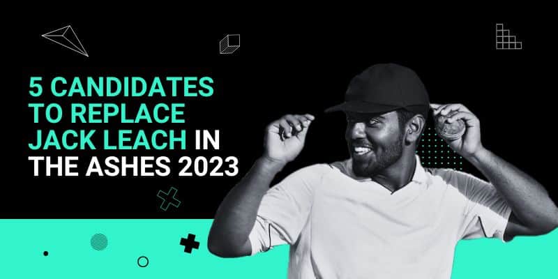 5-Candidates-to-Replace-Jack-Leach-in-the-Ashes-2023-_-15-Jun.jpg