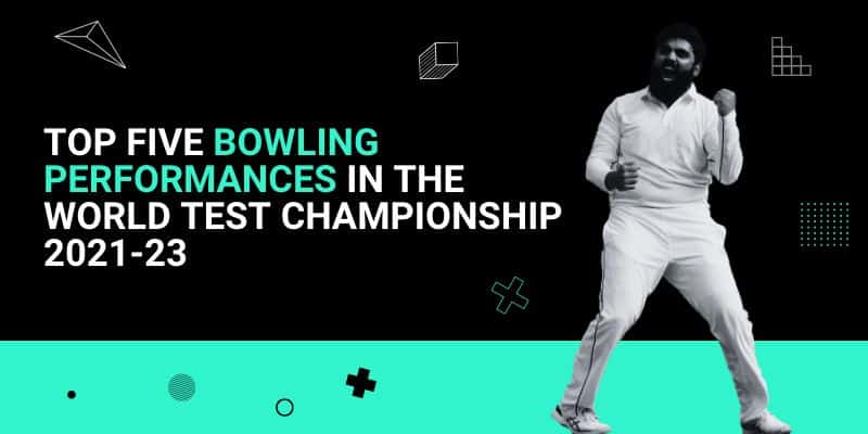 Top Five Bowling Performances in the WTC 2021-23 _ 8 Jun