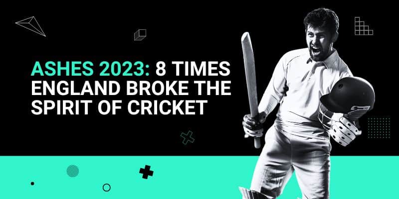 Ashes 2023_ 8 Times England Broke the spirit of Cricket _ 19 Jul