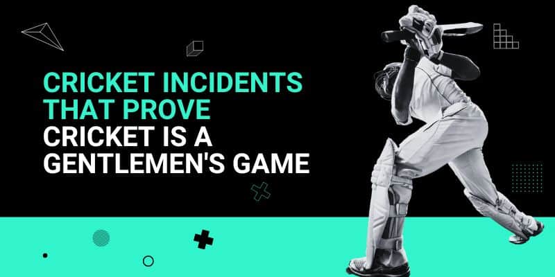 Cricket incidents that prove cricket is a gentlemen's game _ 18 Jul