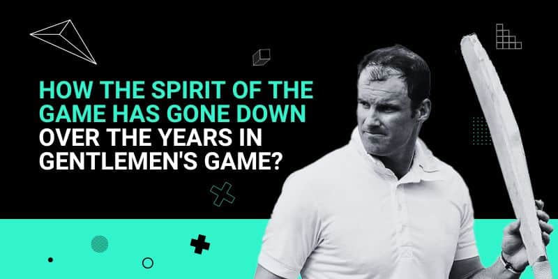 How the spirit of the game has gone down over the years in Gentlemen's game_ _ 11 Jul
