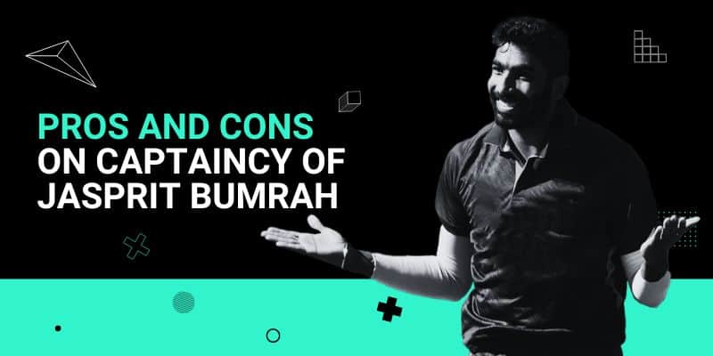 Pros & Cons on Captaincy of Jasprit Bumrah _ 11 Aug