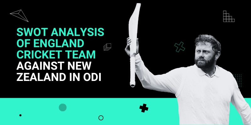 SWOT Analysis of England Cricket Team against New Zealand in ODI _ 28 Aug