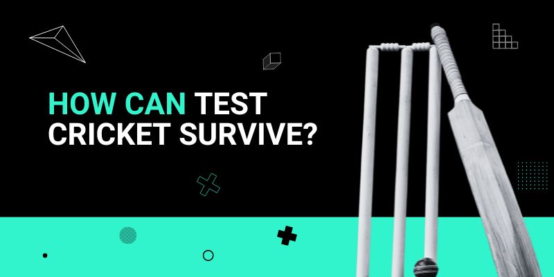 How Can Test Cricket Survive