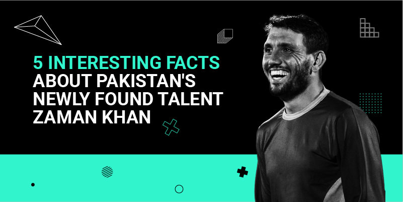 5 Interesting Facts about Pakistan's Newly found Talent Zaman Khan