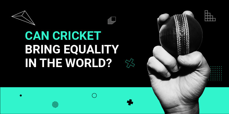 Can Cricket Bring Equality in the World_