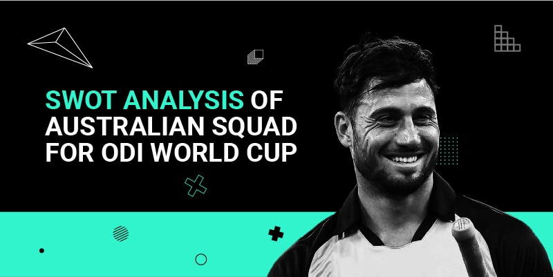 SWOT Analysis of Australian Squad for ODI World Cup