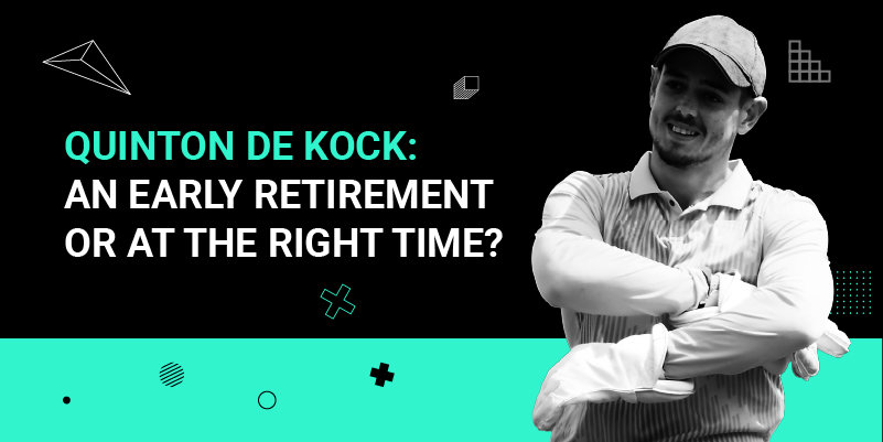 Quinton de Kock- An Early Retirement or at the right time_