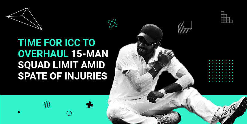 Time for ICC to overhaul 15-man squad limit amid spate of injuries