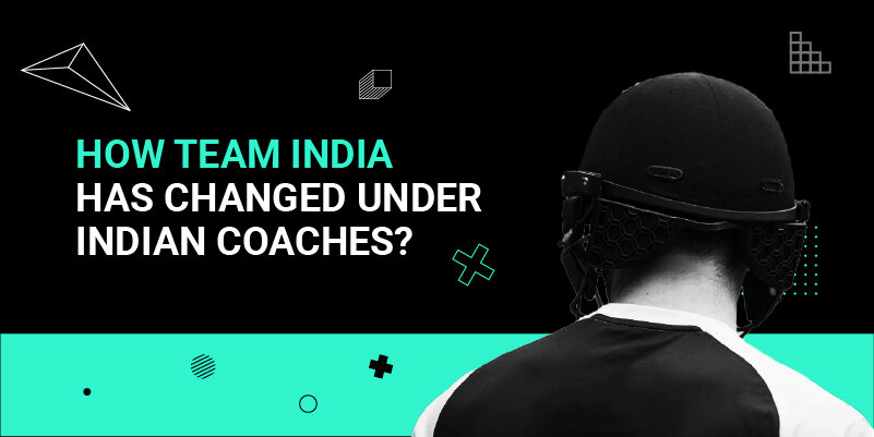 How Team India has changed under Indian Coaches_