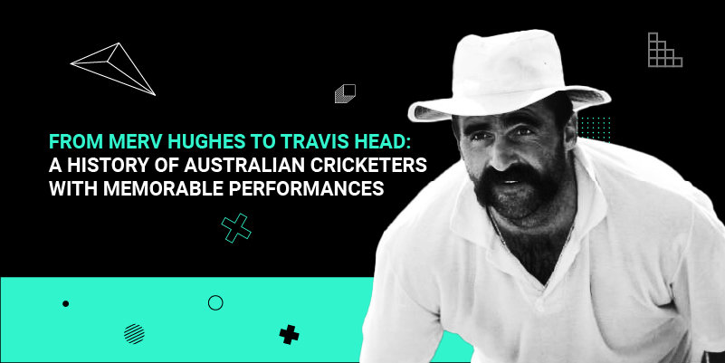 From Merv Hughes To Travis Head- A History Of Australian Cricketers With Memorable Performances