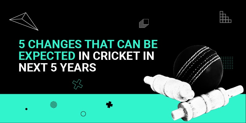 5 Changes That Can be expected in Cricket in next 5 Years (1)