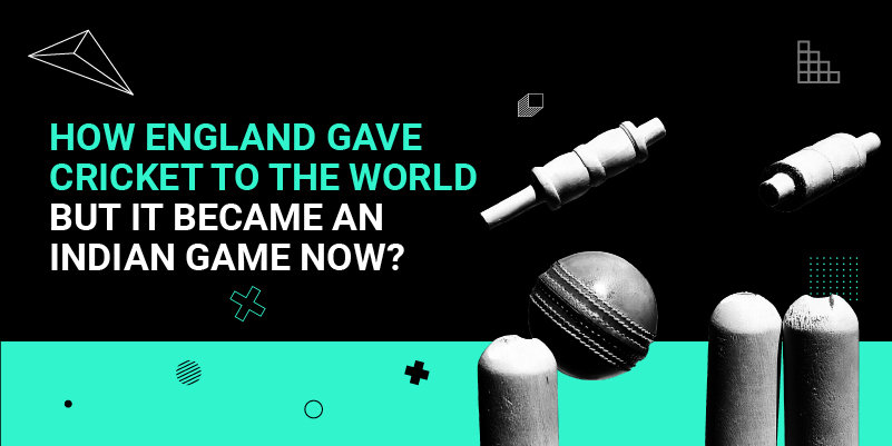 How England gave Cricket to the World but It became an Indian Game Now