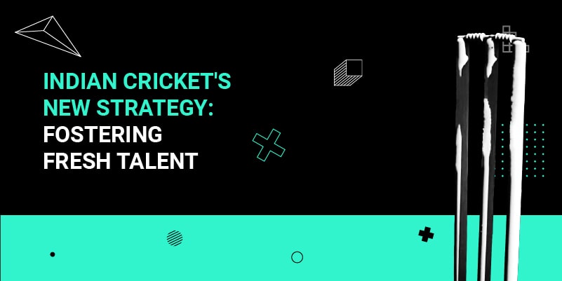 Indian-Crickets-New-Strategy-Fostering-Fresh-Talent.jpg