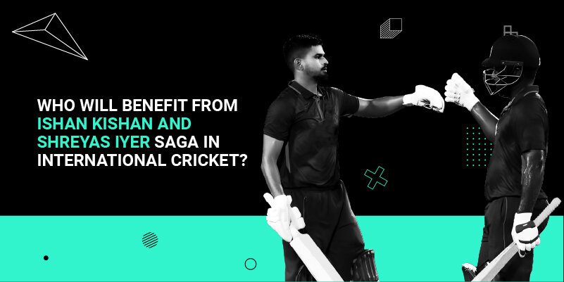 Who Will Benefit from Ishan Kishan & Shreyas Iyer Saga in International Cricket