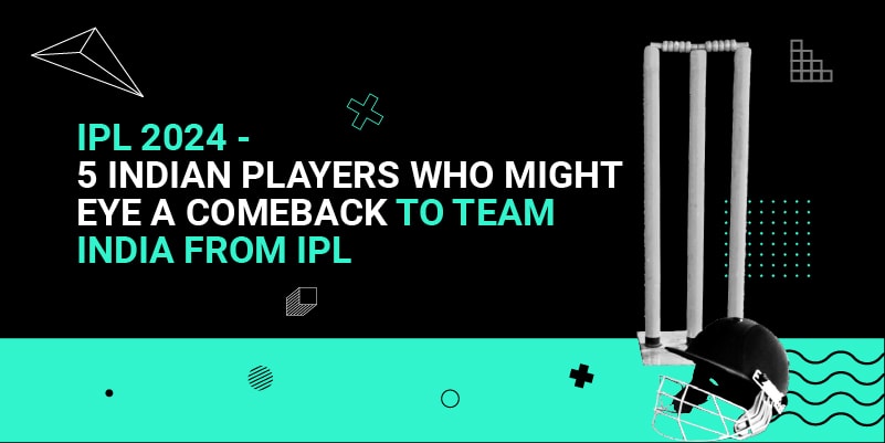 IPL-2024-5-Indian-Players-Who-might-eye-a-comeback-to-team-India-from-IPL.jpg