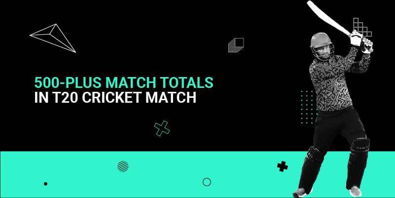 500-Plus Match Totals In T20 Cricket Match