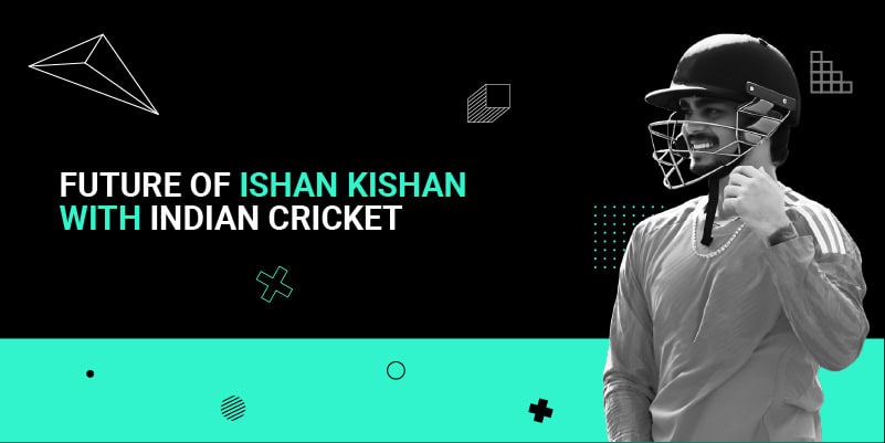 Future of Ishan Kishan with Indian Cricket (1)
